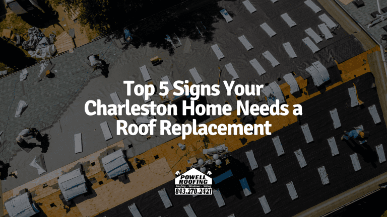 Top 5 Signs Your Charleston Home Needs a Roof Replacement